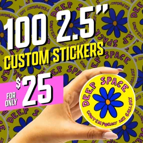 100 2.5" Custom Vinyl Stickers for $25