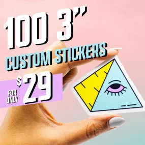 100 3" Custom Vinyl Stickers