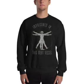 Imprisoned in this meat vessel - Sweatshirt