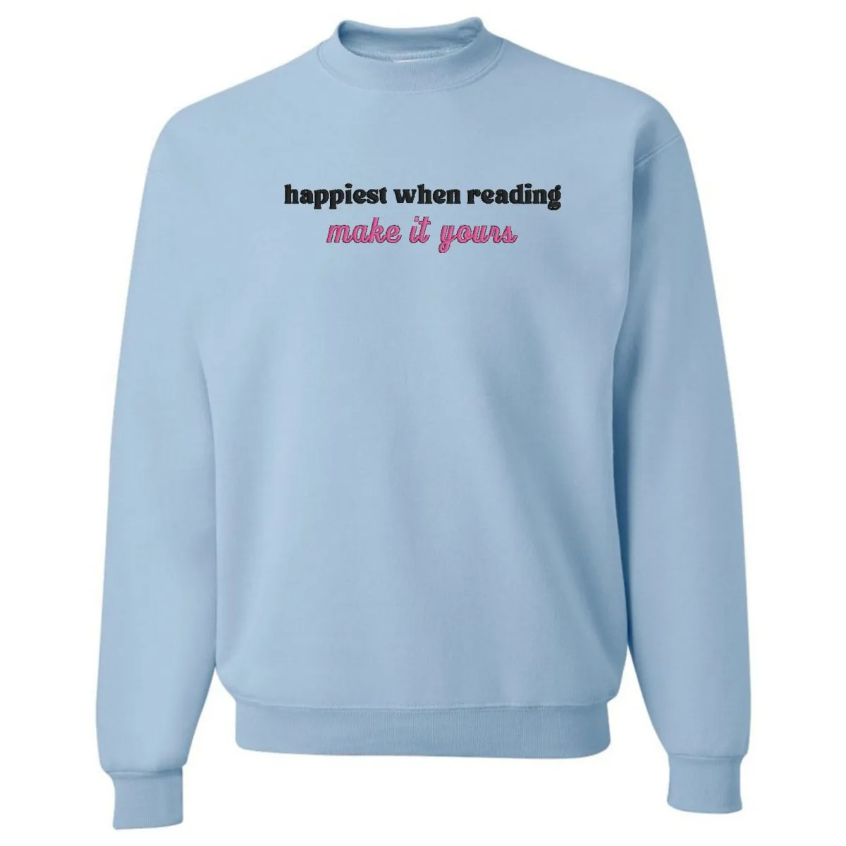 Make It Yours™ 'Happiest When Reading...' Crewneck Sweatshirt