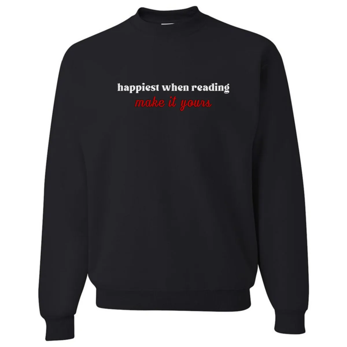 Make It Yours™ 'Happiest When Reading...' Crewneck Sweatshirt