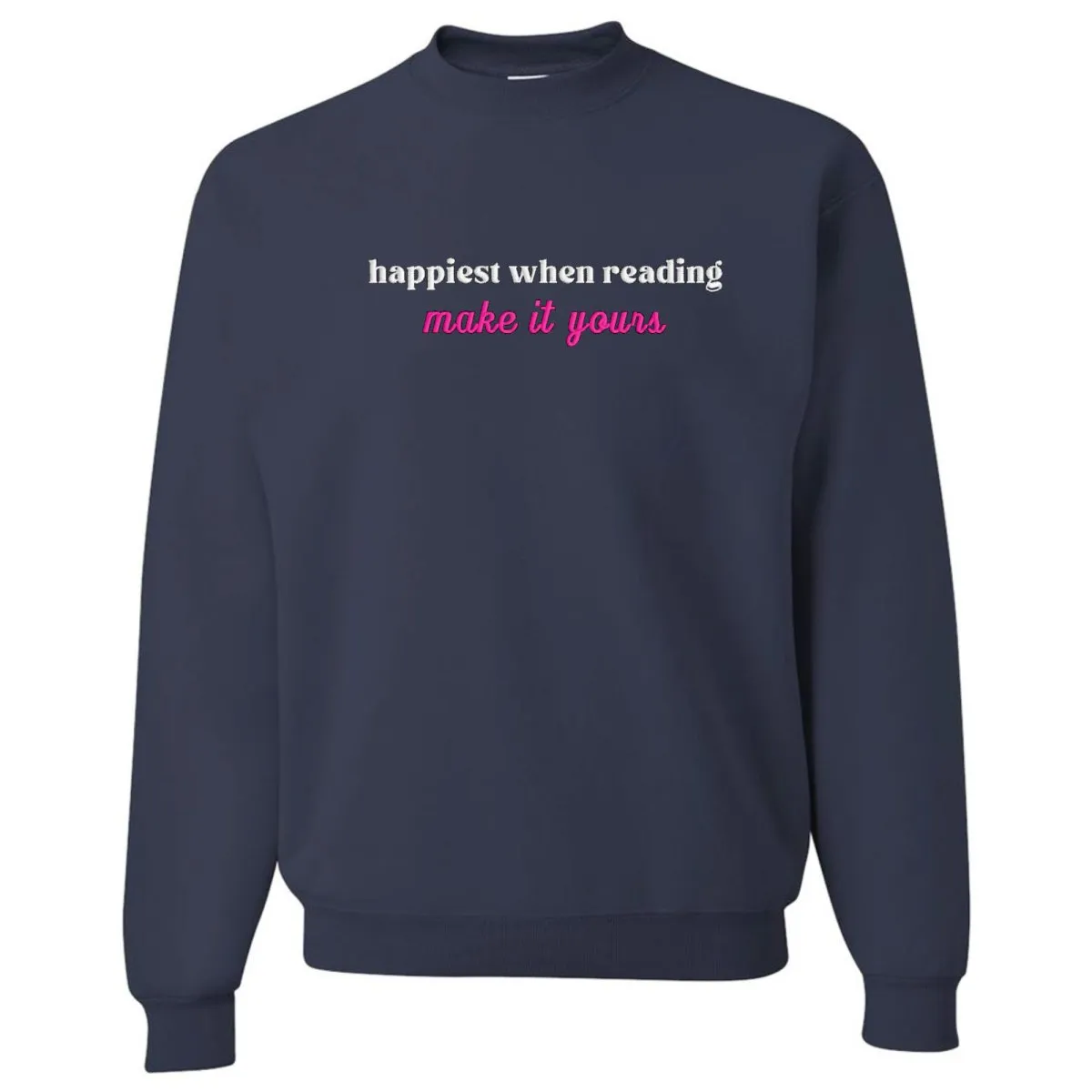 Make It Yours™ 'Happiest When Reading...' Crewneck Sweatshirt