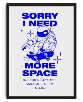 Sorry I Need More Space